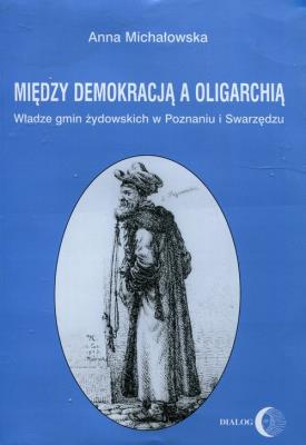 Między demokracją a oligarchią. Autor: Michałowska Anna. SmakLiter.pl Okładka książki Między demokracją a oligarchią