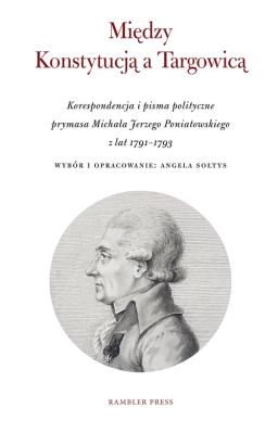 Między Konstytucją a Targowicą. Autor: Sołtys Angela. SmakLiter.pl Okładka książki Między Konstytucją a Targowicą