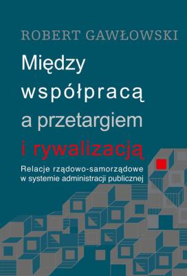 Okładka książki Między współpracą a przetargiem i rywalizacją