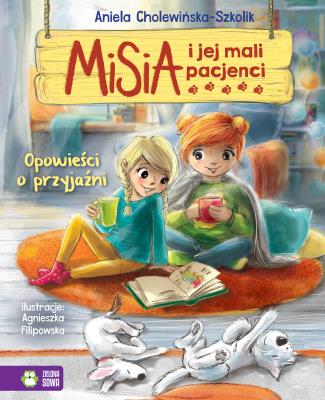 Misia i jej mali pacjenci Opowieści o przyjaźni. Autor: Aniela Cholewińska-Szkolik. SmakLiter.pl Okładka książki Misia i jej mali pacjenci Opowieści o przyjaźni
