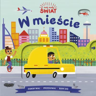 Mój mały świat W mieście. Autor: Allison Black. SmakLiter.pl Okładka książki Mój mały świat W mieście