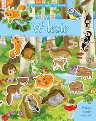 Okładka książki Moja pierwsza książka z naklejkami. W lesie
