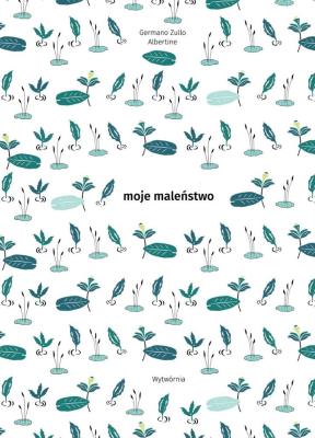 Moje maleństwo. Autor: Zullo Germano. SmakLiter.pl Okładka książki Moje maleństwo