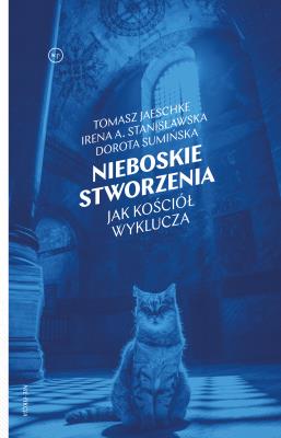 Okładka książki NIEBOSKIE STWORZENIA JAK KOŚCIÓŁ WYKLUCZA