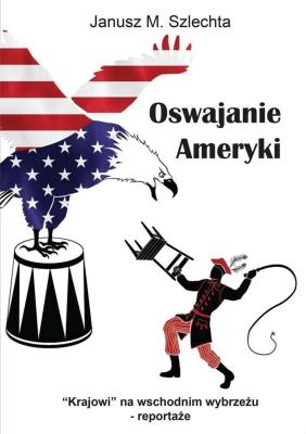 Okładka książki Oswajanie Ameryki