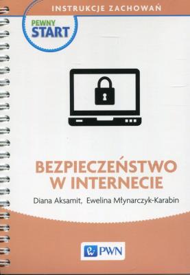 Pewny start Instrukcje zachowań Bezpieczeństwo w internecie. Autor: Diana Aksamit, Ewelina Młynarczyk-Karabin. SmakLiter.pl Okładka książki Pewny start Instrukcje zachowań Bezpieczeństwo w internecie