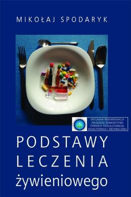 Podstawowe leczeie żywieniwego. Autor: Mikołaj Spodaryk. SmakLiter.pl Okładka książki Podstawowe leczeie żywieniwego