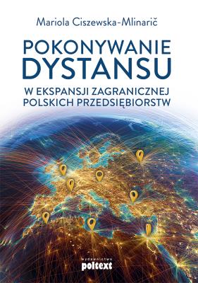 Okładka książki Pokonywanie dystansu w ekspansji zagranicznej polskich przedsiębiorstw