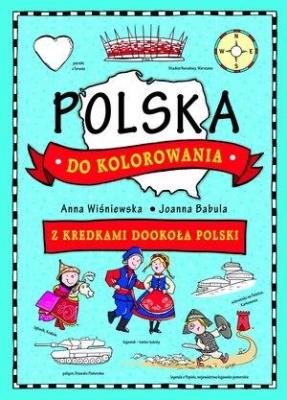 Polska do kolorowania - z kredkami dookoła Polski. Autor: Joanna Babula (ilustr.). SmakLiter.pl Okładka książki Polska do kolorowania - z kredkami dookoła Polski