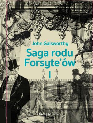 POSIADACZ SAGA RODU FORSYTEÓW TOM 1. Autor: Galsworthy John. SmakLiter.pl Okładka książki POSIADACZ SAGA RODU FORSYTEÓW TOM 1