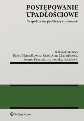 Postępowanie upadłościowe. Autor: Gil Izabella, Kruczalak-Jankowska Joanna, Anna Machnikowska, Marszałkowska-Krześ Elwira. SmakLiter.pl Okładka książki Postępowanie upadłościowe