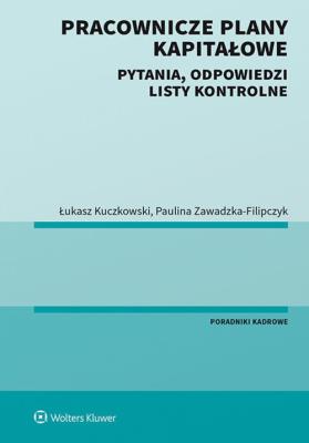 Pracownicze plany kapitałowe. Autor: Kuczkowski Łukasz, Zawadzka-Filipczyk Paulina. SmakLiter.pl Okładka książki Pracownicze plany kapitałowe