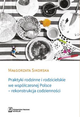 Okładka książki Praktyki rodzinne i rodzicielskie we współczesnej Polsce