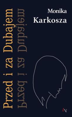 Przed i za Dubajem. Autor: Karkosza Monika. SmakLiter.pl Okładka książki Przed i za Dubajem