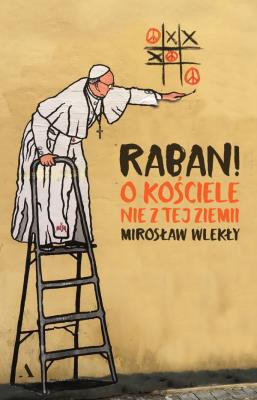 Okładka książki Raban! O kościele nie z tej ziemi