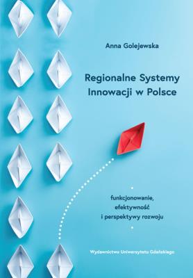 Regionalne Systemy Innowacji w Polsce. Autor: Golejewska Anna. SmakLiter.pl Okładka książki Regionalne Systemy Innowacji w Polsce