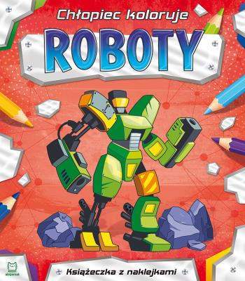 Okładka książki ROBOTY CHŁOPIEC KOLORUJE