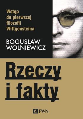 Rzeczy i fakty. Autor: Wolniewicz Bogusław. SmakLiter.pl Okładka książki Rzeczy i fakty