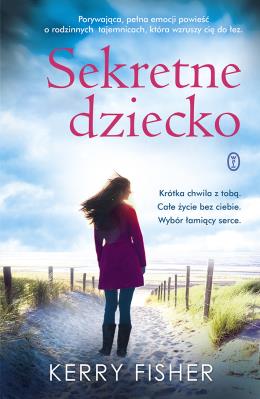 Sekretne dziecko. Autor: Kerry Fisher, Dorota Dziewońska. SmakLiter.pl Okładka książki Sekretne dziecko