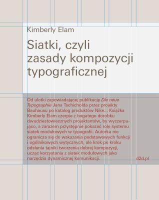SIATKI CZYLI ZASADY KOMPOZYCJI TYPOGRAFICZNEJ. Autor: KIMBERLY ELAM. SmakLiter.pl Okładka książki SIATKI CZYLI ZASADY KOMPOZYCJI TYPOGRAFICZNEJ