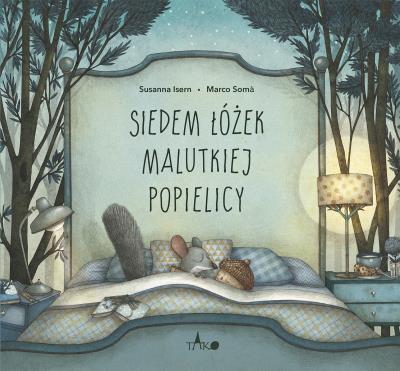 Siedem łóżek malutkiej Popielicy. Autor: Isern Susanna, Marco Som. SmakLiter.pl Okładka książki Siedem łóżek malutkiej Popielicy