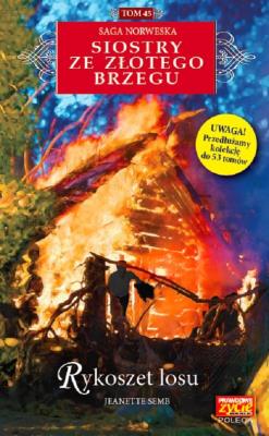 Siostry ze Złotego Brzegu 45 Rykoszet losu. Autor: Jeanette Semb. SmakLiter.pl Okładka książki Siostry ze Złotego Brzegu 45 Rykoszet losu