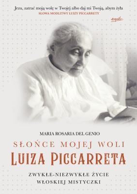 Okładka książki SŁOŃCE MOJEJ WOLI LUIZA PICCARRETA ZWYKŁE NIEZWYKŁE ŻYCIE WŁOSKIEJ MISTYCZKI