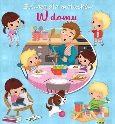 Słówka dla maluchów. W domu. Autor: Nathalie Belineau, Emily Beaumont. SmakLiter.pl Okładka książki Słówka dla maluchów. W domu