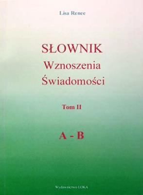 Słownik wznoszenia świadomości. Tom 2. Autor: Lisa Renee. SmakLiter.pl Okładka książki Słownik wznoszenia świadomości. Tom 2