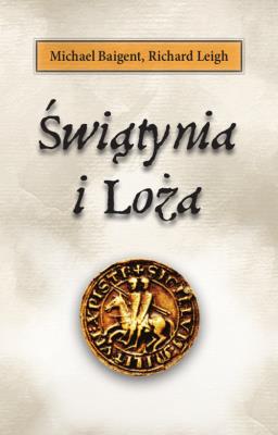 Świątynia i loża. Autor: Baigent Michael. SmakLiter.pl Okładka książki Świątynia i loża