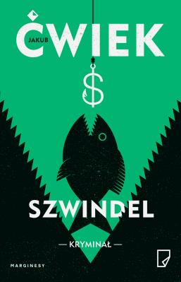 Szwindel. Autor: Ćwiek Jakub. SmakLiter.pl Okładka książki Szwindel