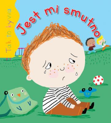 Tak to bywa. Jest mi smutno. Autor: Beaumont Jacques. SmakLiter.pl Okładka książki Tak to bywa. Jest mi smutno