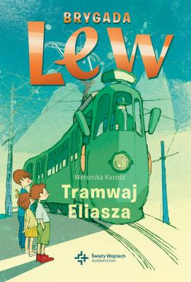 Tramwaj Eliasza. Autor: Kurosz Weronika. SmakLiter.pl Okładka książki Tramwaj Eliasza