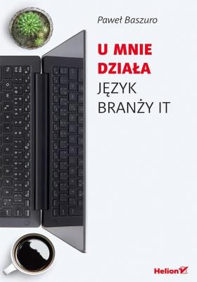 Okładka książki U mnie działa Język branży IT