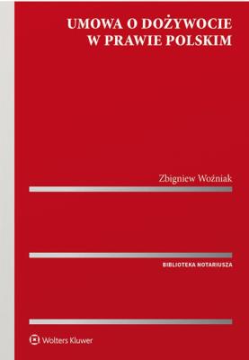 Umowa o dożywocie w prawie polskim. Autor: Woźniak Zbigniew. SmakLiter.pl Okładka książki Umowa o dożywocie w prawie polskim