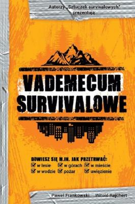 Vademecum survivalowe. Autor: Frankowski Paweł, Rajchert Witold. SmakLiter.pl Okładka książki Vademecum survivalowe