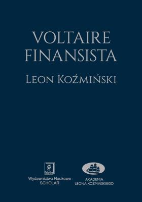 VOLTAIRE FINANSISTA. Autor: LEON KOŹMIŃSKI. SmakLiter.pl Okładka książki VOLTAIRE FINANSISTA