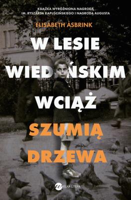 Okładka książki W Lesie Wiedeńskim wciąż szumią drzewa