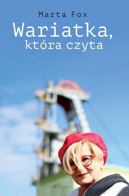 Wariatka, która czyta. Autor: Marta Fox. SmakLiter.pl Okładka książki Wariatka, która czyta