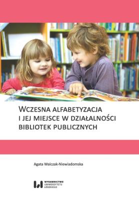 Okładka książki Wczesna alfabetyzacja i jej miejsce w działalności bibliotek publicznych