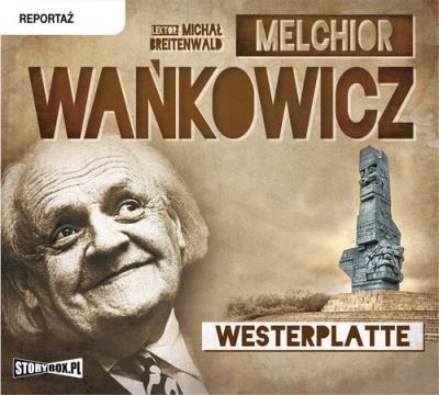 Westerplatte - Audiobook. Autor: Wańkowicz Melchior. SmakLiter.pl Okładka książki Westerplatte - Audiobook