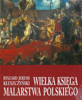 Okładka książki WIELKA KSIĘGA MALARSTWA POLSKIEGO