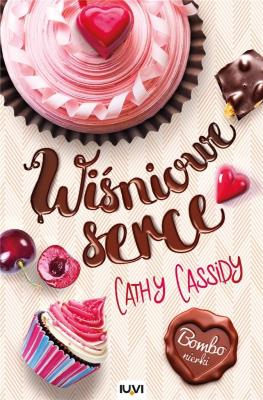 Wiśniowe serce. Autor: Cassidy Cathy. SmakLiter.pl Okładka książki Wiśniowe serce