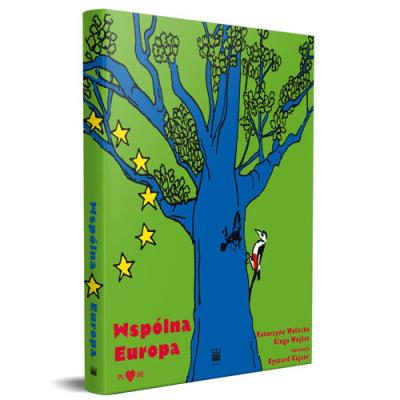 Wspólna Europa. Autor: Walecka Katarzyna, Wojtas Kinga. SmakLiter.pl Okładka książki Wspólna Europa