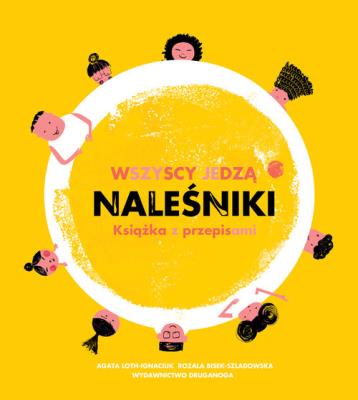 Wszyscy jedzą naleśniki. Książka z przepisami. Autor: Loth-Ignaciuk Agata, Rozala Bisek-Szladowska. SmakLiter.pl Okładka książki Wszyscy jedzą naleśniki. Książka z przepisami