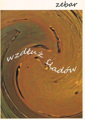 Wzdłuż śladów. Autor: Zebar Zbigniew. SmakLiter.pl Okładka książki Wzdłuż śladów