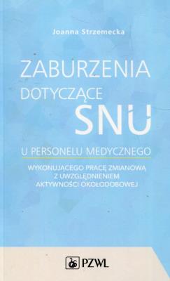 Zaburzenia dotyczące snu u personelu medycznego. Autor: Strzemecka Joanna. SmakLiter.pl Okładka książki Zaburzenia dotyczące snu u personelu medycznego