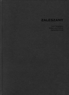 Zaleszany / Galeria Arsenał. Autor: Tarasewicz Leon, Małgorzata Dmitruk, Arnold Agnieszka. SmakLiter.pl Okładka książki Zaleszany / Galeria Arsenał