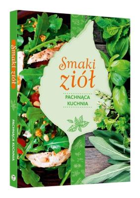 Ziołowy ogród na talerzu. Zioła w kuchni. Autor: Joanna Stefańska. SmakLiter.pl Okładka książki Ziołowy ogród na talerzu. Zioła w kuchni
