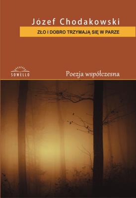 Zło i dobro trzymają się w parze. Autor: Chodakowski Józef. SmakLiter.pl Okładka książki Zło i dobro trzymają się w parze